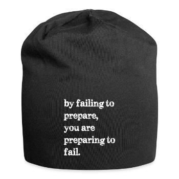 by failing to prepare you are preparing to fail - Jersey Beanie - black - Front
