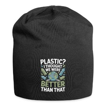 Plastique? Je pensais qu’on valait mieux que ça – - Bonnet en jersey - noir - Devant