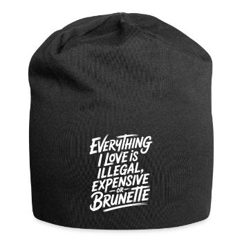 Everything I Love Is Illegal Expensive Or Brunette - Jersey Beanie - black - Front