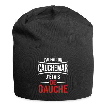 j'ai fais un cauchemar j'étais de gauche - Bonnet en jersey - noir - Devant