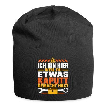 Ich Bin Hier Weil Du Etwas Kaputt Gemacht Hast - Jersey-Beanie - Schwarz - Vorne