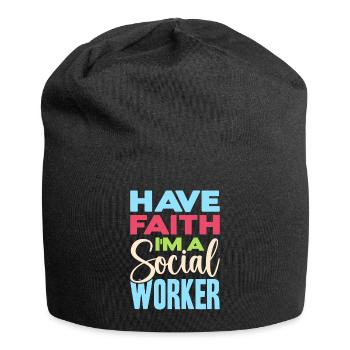 Social Worker Quote Have Faith I ́m A Social Work - Jersey Beanie - black - Front