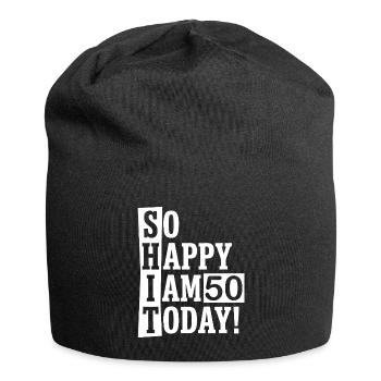 So happy I am 50 today funny 50th Birthday Quotes - Jersey-Beanie - Schwarz - Vorne