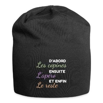 Les copines d'abord ensuite l'apéro et le reste - Bonnet en jersey - noir - Devant
