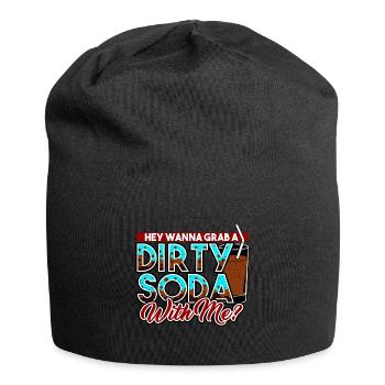 Dirty Soda - Hey, Wanna Grab A Dirty Soda With Me - Jersey Beanie - black - Front