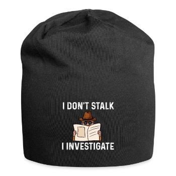 I dont stalk I investigate Design for a - Jersey Beanie - black - Front