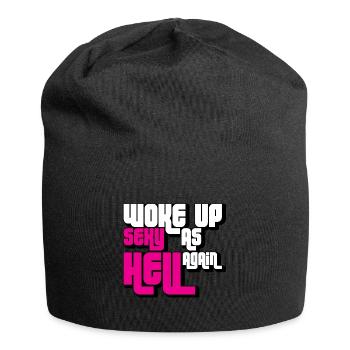 Woke Up Sexy As Hell Again Funny Self Confidence - Jersey-Beanie - Schwarz - Vorne