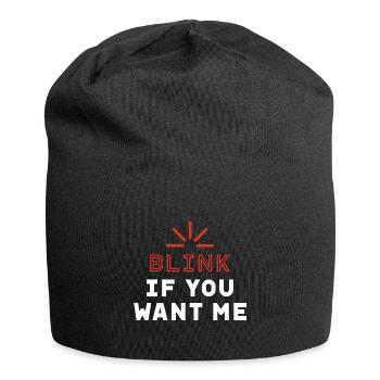 Blink if you want me - Valentine's Day Funny Gift - Jersey Beanie - black - Front