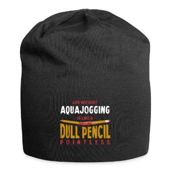 Life Without Aquajogging Is Like a Dull Pencil - Jersey Beanie - black - Front