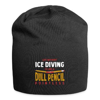 La vie sans plongée sous glace est comme un crayon terne - Bonnet en jersey - noir - Devant
