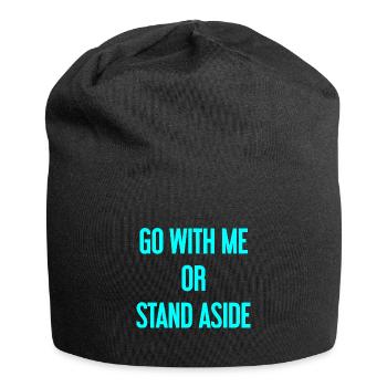 Geh mit oder beiseite - Jersey-Beanie - Schwarz - Vorne
