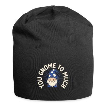 Garden Gnome Costume You Gnome To Much Gnome - Jersey-Beanie - Schwarz - Vorne