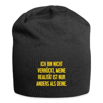 Ich bin nicht verrückt – meine Realität ist anders - Jersey-Beanie - Schwarz - Vorne
