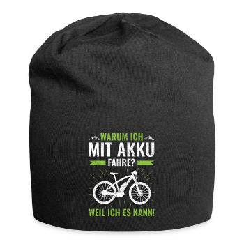 Warum ich mit Akku fahre? Weil ich es kann! - Jersey-Beanie - Schwarz - Vorne