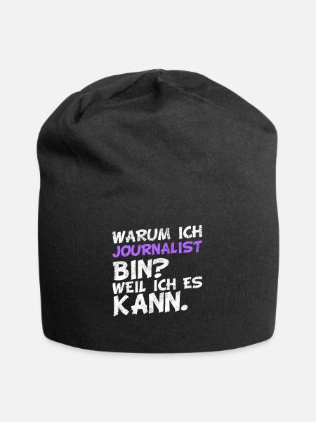Warum ich Journalist bin? Weil ich es kann. - Jersey-Beanie - Schwarz