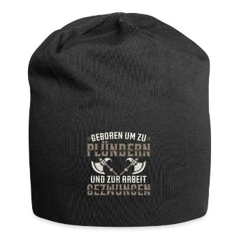 Geboren Um Zu Plündern Und Zur Arbeit Gezwungen - Jersey-Beanie - Schwarz - Vorne