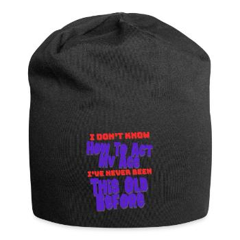 Ich weiß nicht, wie ich meinen uralten Geburtstag verhalten soll - Jersey-Beanie - Schwarz - Vorne