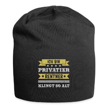 Ich bin Privatier - Rentner klingt so alt. - Jersey-Beanie - Schwarz - Vorne