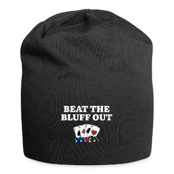 Beat the Bluff Out Gambler Poker Gambling Poker - Jersey Beanie - black - Front