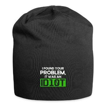 I Found Your Problem It Was An Idiot Software Develop - Jersey Beanie - black - Front
