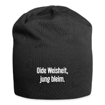 Oide Weisheit, jung bleim – Bavarian saying - Jersey Beanie - black - Front
