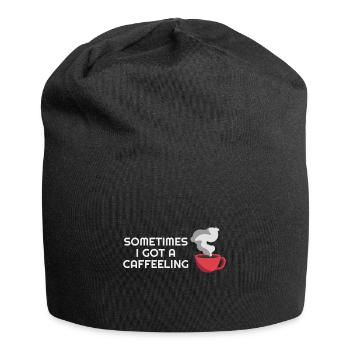 I got a Caffeeeling Lustige Kaffee Sprüche Parodie - Jersey-Beanie - Schwarz - Vorne