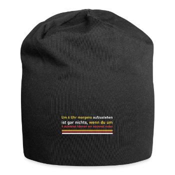 Um 4 Uhr aufstehen! - Jersey-Beanie - Schwarz - Vorne