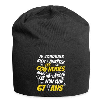 conneries 67 ans / cadeau anniversaire 67 ans - Bonnet en jersey - noir - Devant