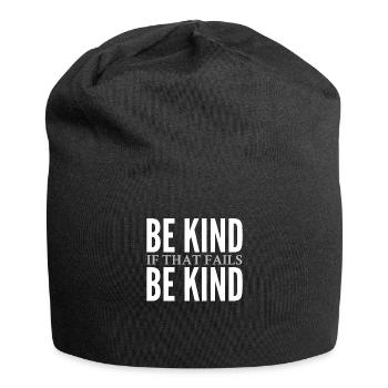 Be Kind. If that fails, Be Kind - Jersey Beanie - black - Front