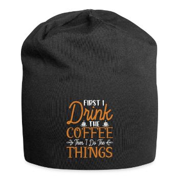 D’abord je bois le café puis je fais des choses - Bonnet en jersey - noir - Devant