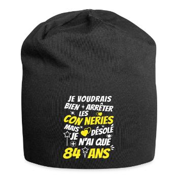 conneries 84 ans / cadeau anniversaire 84 ans - Bonnet en jersey - noir - Devant