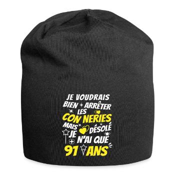 connerie 91 ans / humour anniversaire 91 ans - Bonnet en jersey - noir - Devant