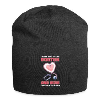 I Have Two Titles Doctor And Mom And I Rock Them - Jersey Beanie - charcoal grey - Front