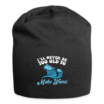 I will never be too old to make waves - Jersey Beanie - black - Front