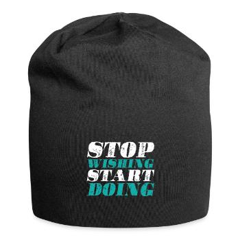 Stop wishing Start doing - motivation - Jersey Beanie - black - Front