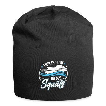 This is how I do my squats - Jersey Beanie - black - Front