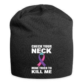 Check Your Neck Mine Tried To Kill Me Thyroid - Jersey Beanie - black - Front