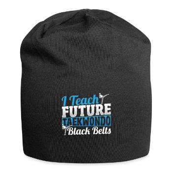 I Teach Future Taekwondo Black Belts Tae kwon do - Jersey Beanie - black - Front