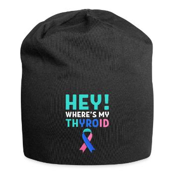 Thyroid Cancer Awareness Hey! Where's My Thyroid - Jersey Beanie - black - Front