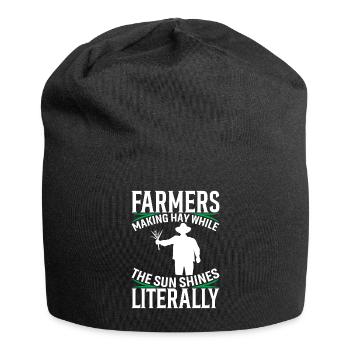 Agriculteurs : Faire du foin pendant que le soleil brille, littéralement. - Bonnet en jersey - noir - Devant
