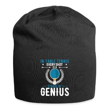 Au tennis de table, chaque coup est un coup de génie. - Bonnet en jersey - noir - Devant