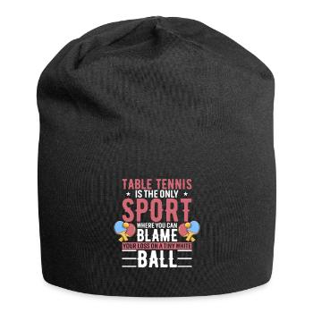 Le tennis de table est le seul sport où l’on peut blâmer - Bonnet en jersey - noir - Devant