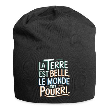 La Terre est belle, le monde est pourri - Bonnet en jersey - noir - Devant