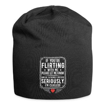 If You're Flirting With Me Please Let Know - Jersey Beanie - black - Front