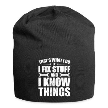 Das ist es, was ich tue, ich repariere Dinge und ich weiß Dinge - Jersey-Beanie - Schwarz - Vorne