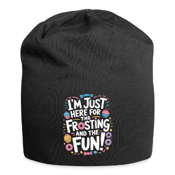 Je suis juste ici pour le glaçage et le plaisir ! - Bonnet en jersey - noir - Devant