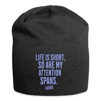 Life is short, so is attention - Jersey Beanie - black - Front