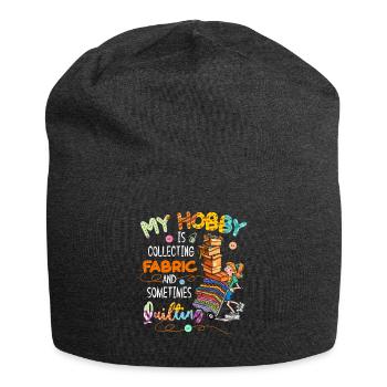 My Hobby Is Collecting Fabric & Sometimes Quilting - Jersey Beanie - charcoal grey - Front