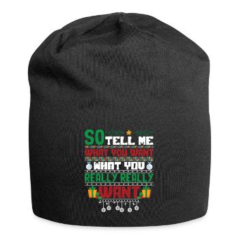 Christmas So Tell Me What You Really Really Want - Jersey Beanie - black - Front