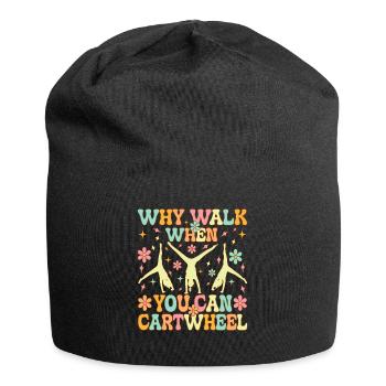 Groovy Cartwheel Gymnastics Pourquoi marcher qui - Bonnet en jersey - noir - Devant